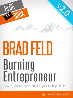 cover image of Brad Feld's Burning Entrepreneur - How to Launch, Fund, and Set Your Start-Up On Fire!